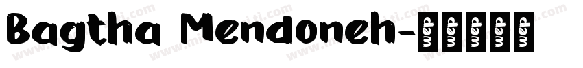 Bagtha Mendoneh字体转换